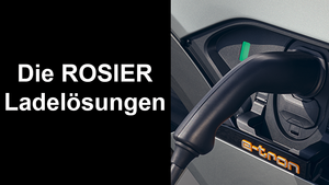 Die ROSIER Ladelösungen